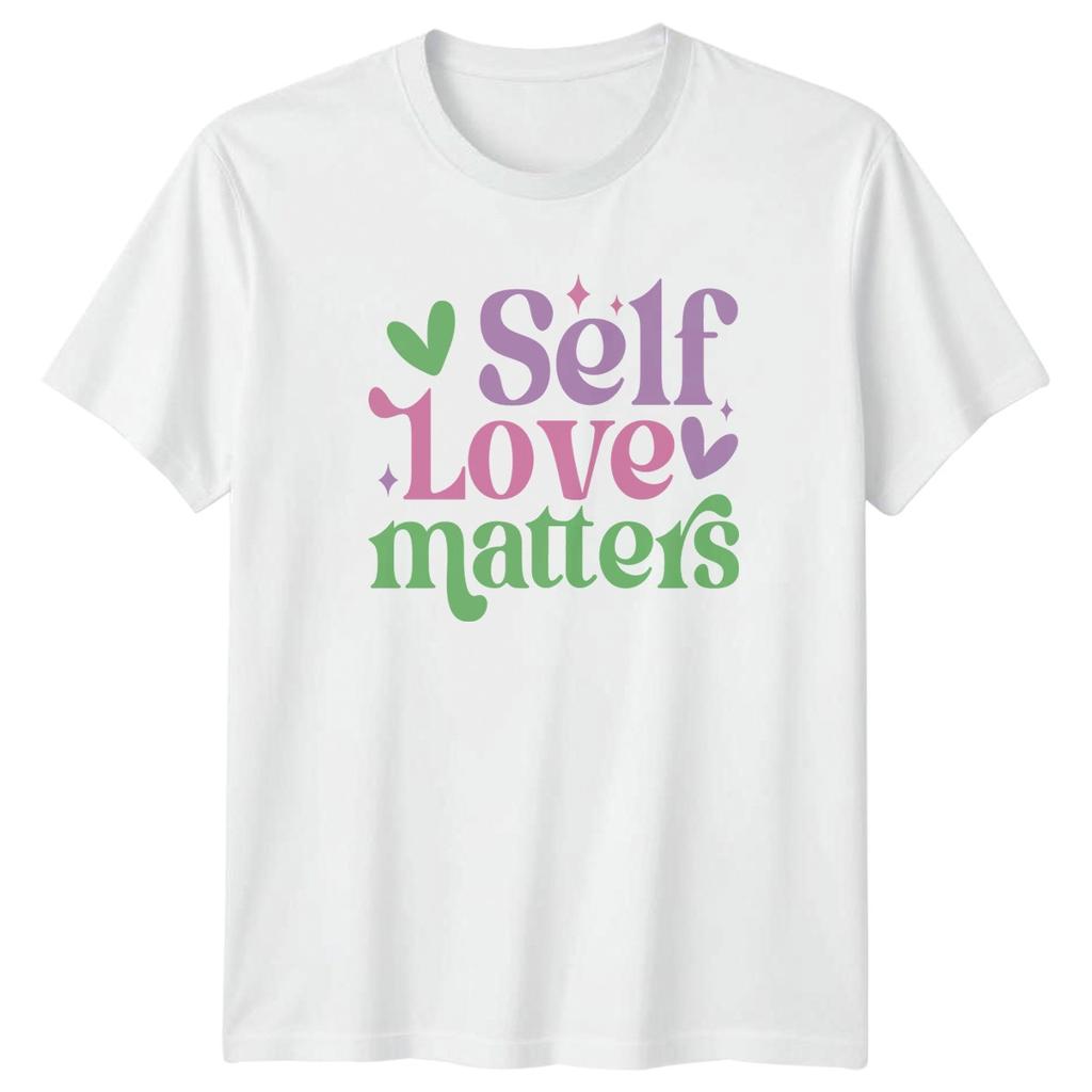 Self Love Matters Unisexs TShirt Self Care