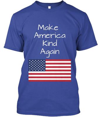 Make America Kind Again T-Shirt Made In the USA Size S To 5XL