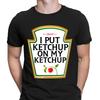 Engraçado Eu Coloco Ketchup Amantes de Molho de Tomate Presente Novidade Camisetas Masculinas Camiseta Top #DNE