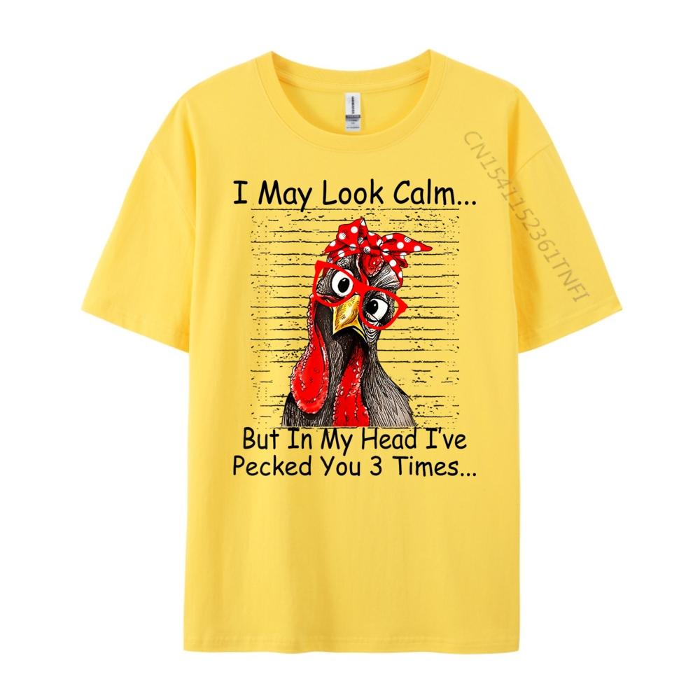 I May Look Calm But In My Head Ive Pecked You 3 Times Designer Clothes Men Free Shipping Clothes Big Size Design