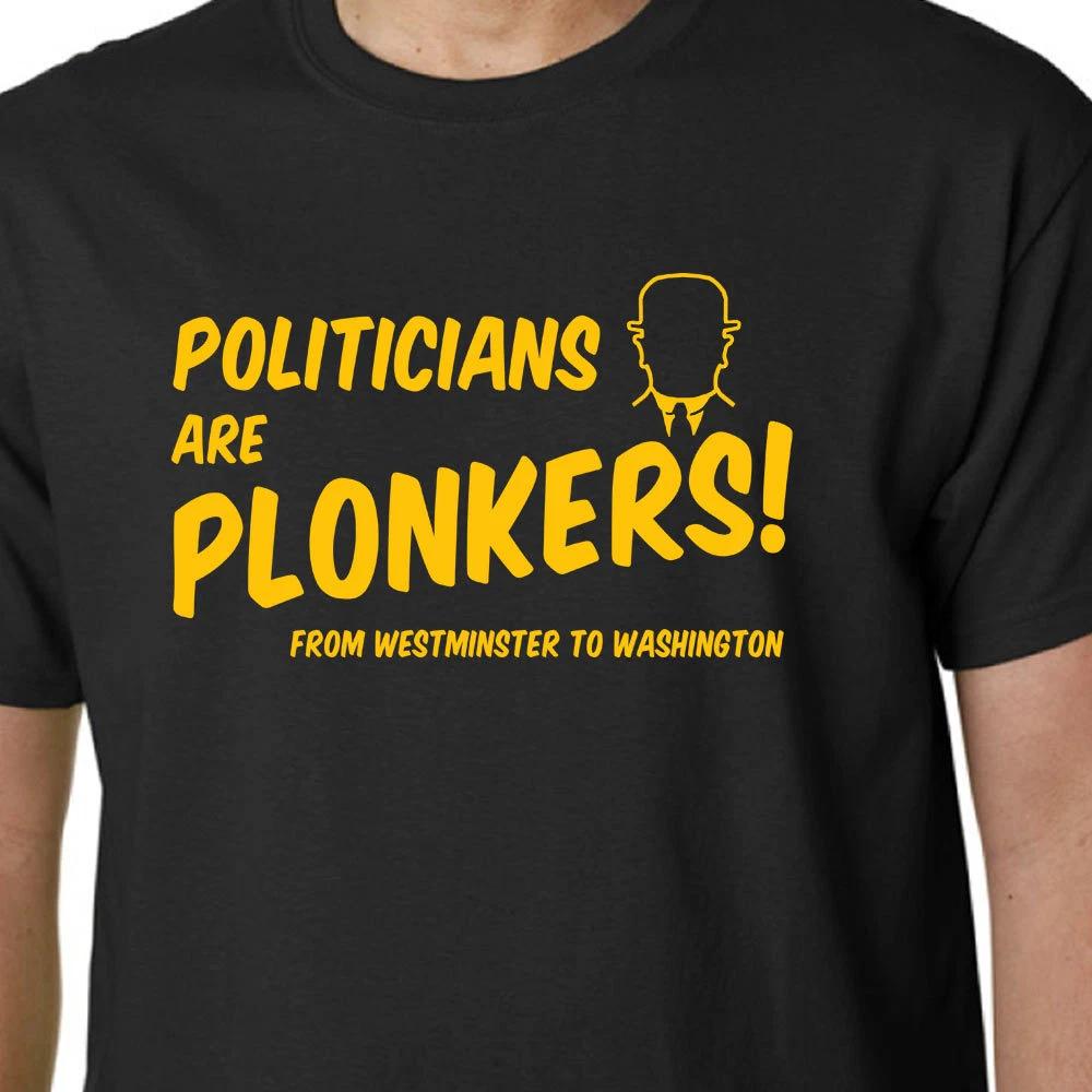 Politicians Are Plonkers t-shirt DEL BOY ONLY FOOLS AND HORSES GEEK QUOTE FUNNY M