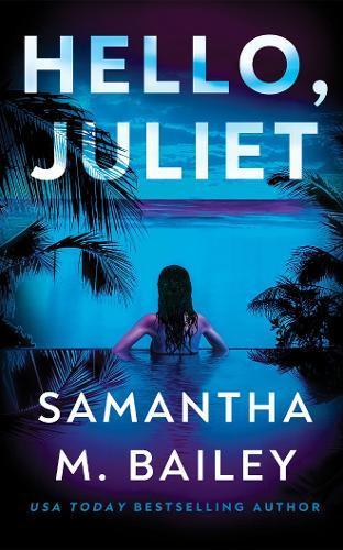 Hello Juliet by Samantha M. Bailey Paperback Book 9781662513565