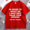 In Order To Insult Me Tshirt Funny Cotton Short Sleeve Round Neck Tee Shirt Humor Letter Printed Loose Comfortable Clothes