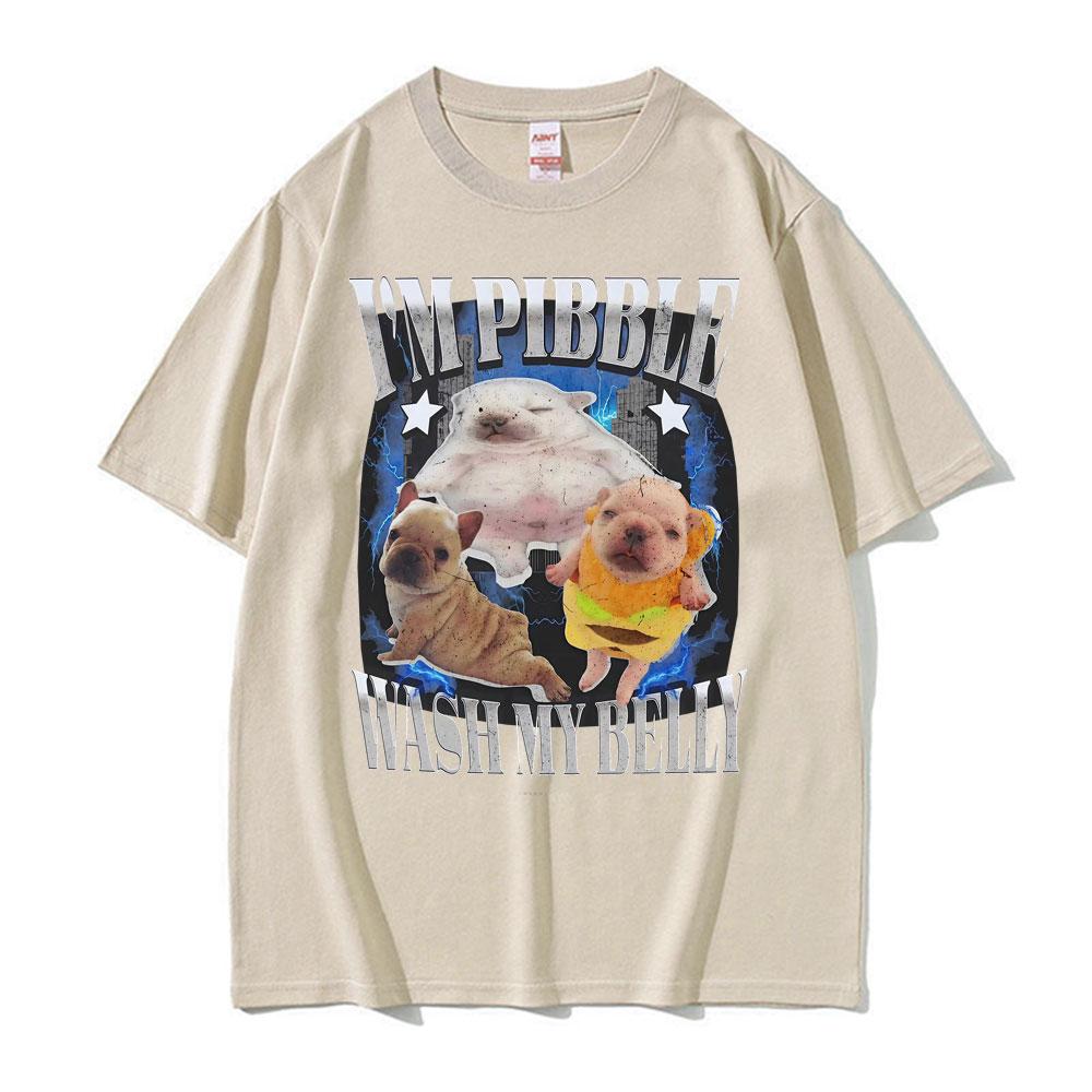 I'm Pibble Wash My Belly Funny French Bulldog Meme T Shirts Men Women Fashion Cute Retro T-shirt Cotton Casual Oversized T Shirt