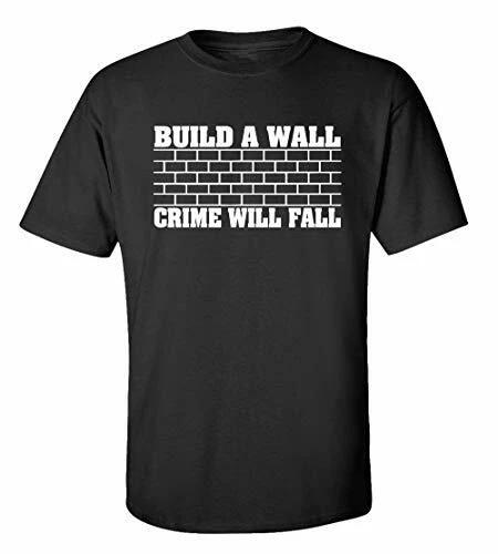 Political Build A Wall Crime Will Fall Adult Unisex Short Sleeve Tee Shirt Black S