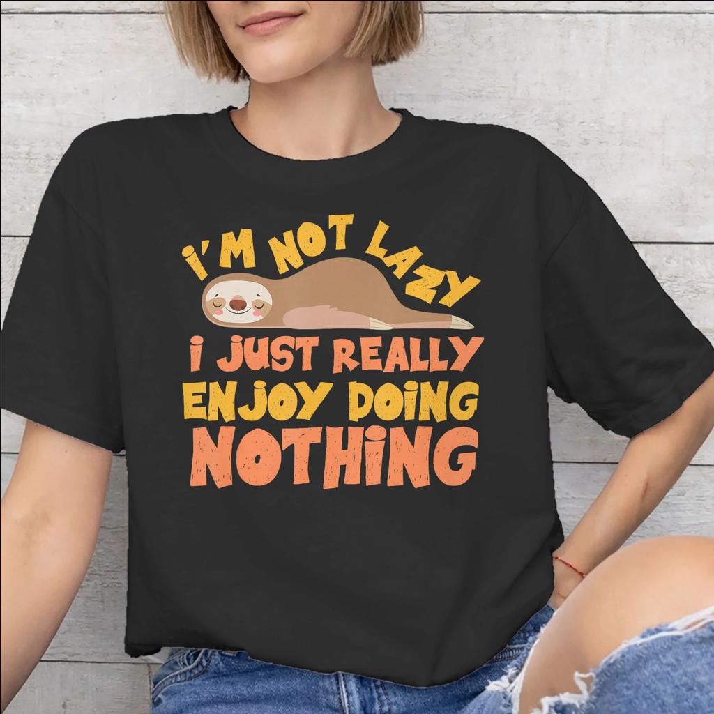 Men Women Im Not Lazy I Just Really Enjoy Doing Nothing T Shirt Pure Cotton Print Tee Shirts Top Clothing