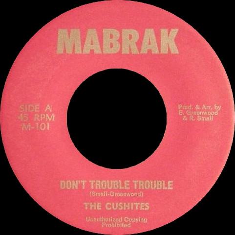 

7inch Record CUSHITES - Don t Trouble Trouble M101 Mabrak 1978 US Reggae, Ska & Dub Used