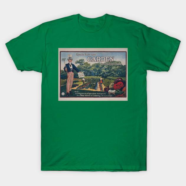 Unisex Fashion TShirt Wwi Propaganda Poster 1563 Uncle Sam Says Garden T Print TShirt Plus Size S-5XL T-Shirt 100%Cotton Tops O Neck Short Sleeve Tees