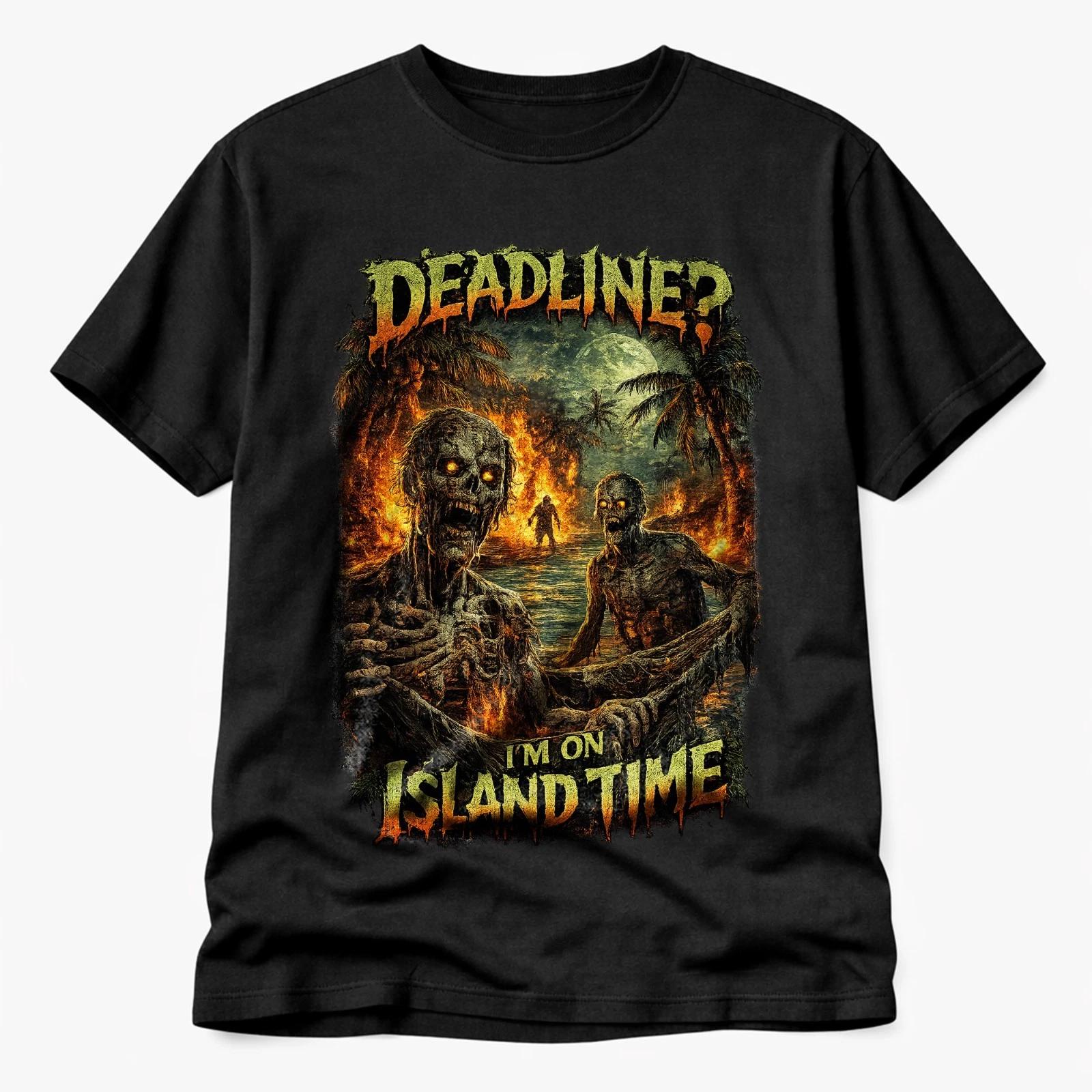 Deadline? I’m On Island Time T-Shirt –Horror Zombie Skull Dark Humor Graphic Tee 3XL