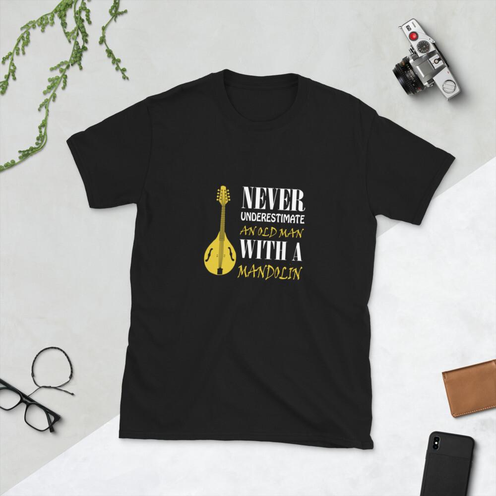 Never underestimate an old man with a Mandolin, Short-Sleeve Unisex T-Shirt 4XL