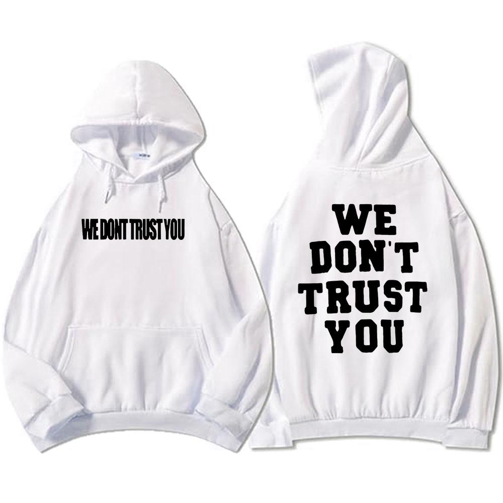 Streetwear Hip Hop Hoodies We Still Don't Trust You Future Sweatshirts Graphic Clothes Sudaderas Comfortable Hoodie