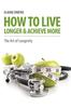 The How To Live Longer & Achieve More Book
