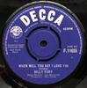 7inch Record BILLY FURY  When Will You Say I Love You F11655 DECCA 1963 UK Rock Used