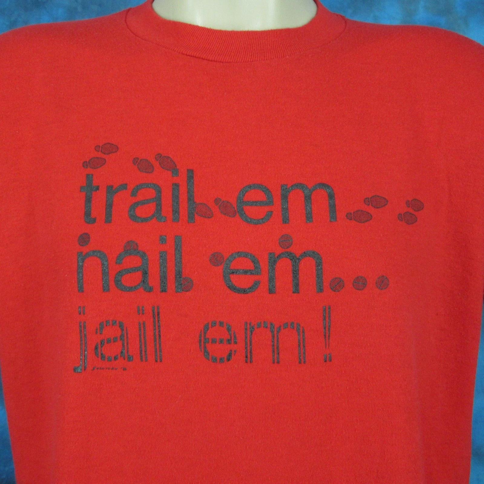 vintage 80s TRAIL EM NAIL EM JAIL EM! PAPER THIN T-Shirt MEDIUM single stitch S