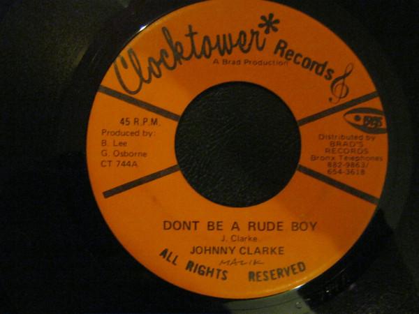 7inch Record JOHNNY CLARKE / KING TUBBY & THE AG - Don't Be A Rude Boy / A Rude Dubwis CT744 Clocktower Reco 1975 Jamaica Reggae, Ska & Dub Used