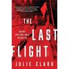 The Last Flight: A Novel THE INSTANT NEW YORK TIMES, USA TODAY BESTSELLER,