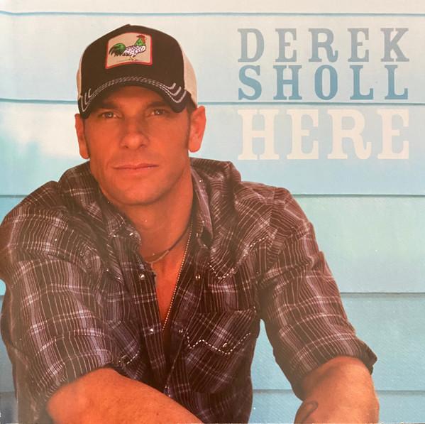 

CD SHOLL, DEREK - Here none Not On Label 2008 US Country Used