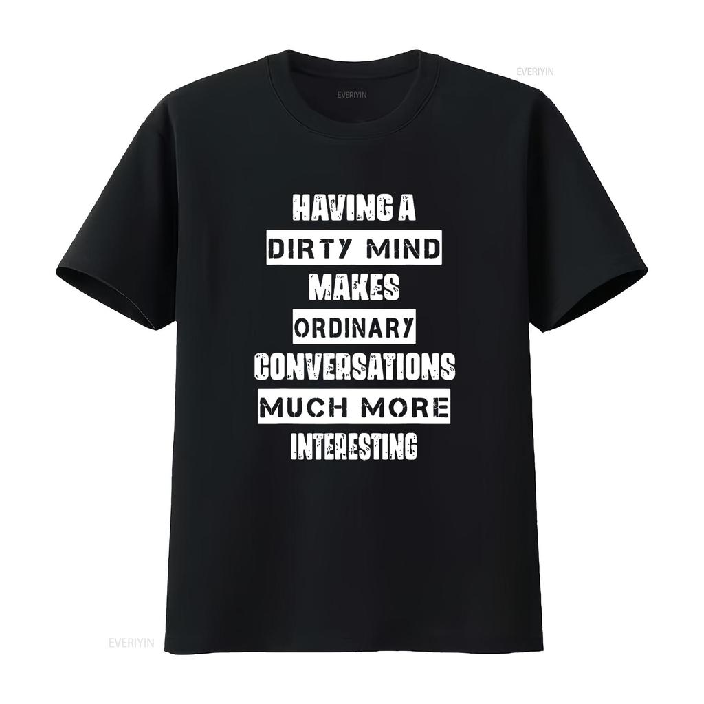 Womens Having A Dirty Mind Funny Humor Saying T Shirt Black Medium vintage Washed homme Comfortable Versatile Unisex
