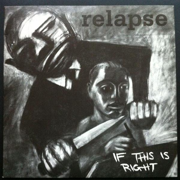 

7inch Record RELAPSE - If This Is Right CR009 Conversion Reco 1991 US Rock Used