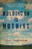 The Holding On To Nothing Book