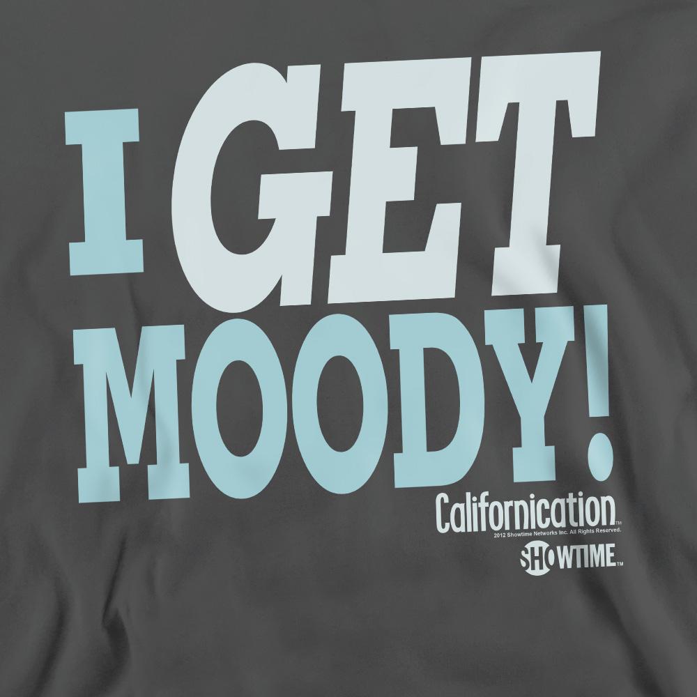 Californication Unisex Adult I Get Moody Sweatshirt