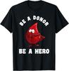 Be A Donor Be A Hero Blood Drop T-shirt