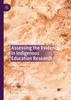 Bok Assessing the Evidence In Indigenous Education Research : Implications for Policy and Practice