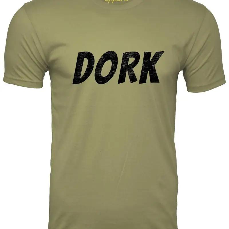 Dork Funny T shirt Humor screen printed ring spun cotton