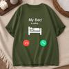 My Bed Is Calling Graphic T Shirts for Unisex Unisex Phone Call Design Funny Unisex Clothes Summer Short Sleeve TShirt O Neck Tee