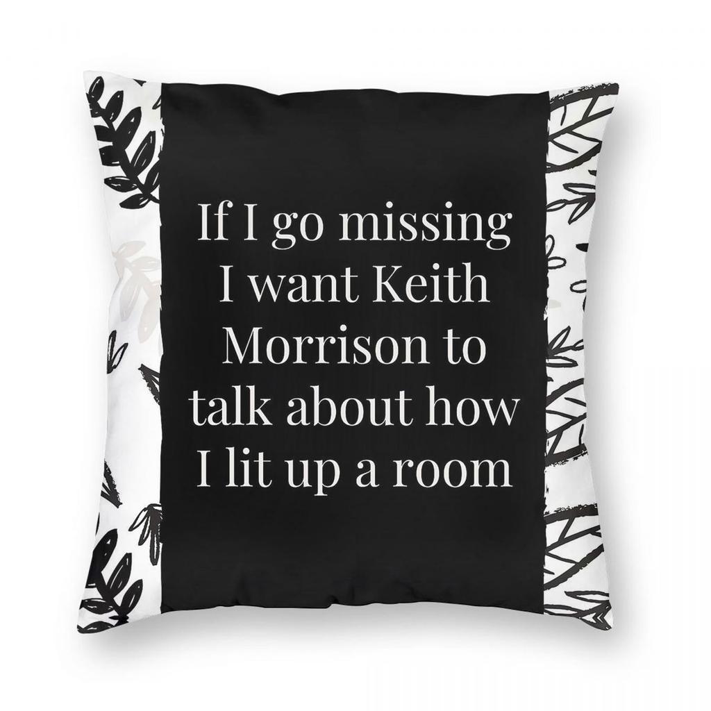 Keith Morrison Lit Up A Room Square Pillowcase Polyester Linen Velvet Creative Zip Decor Sofa Seater Cushion Cover x