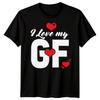 I Love My GF Girlfriend Men T Shirt Funny Romantic Gift For Boyfriend Unisex Tee
