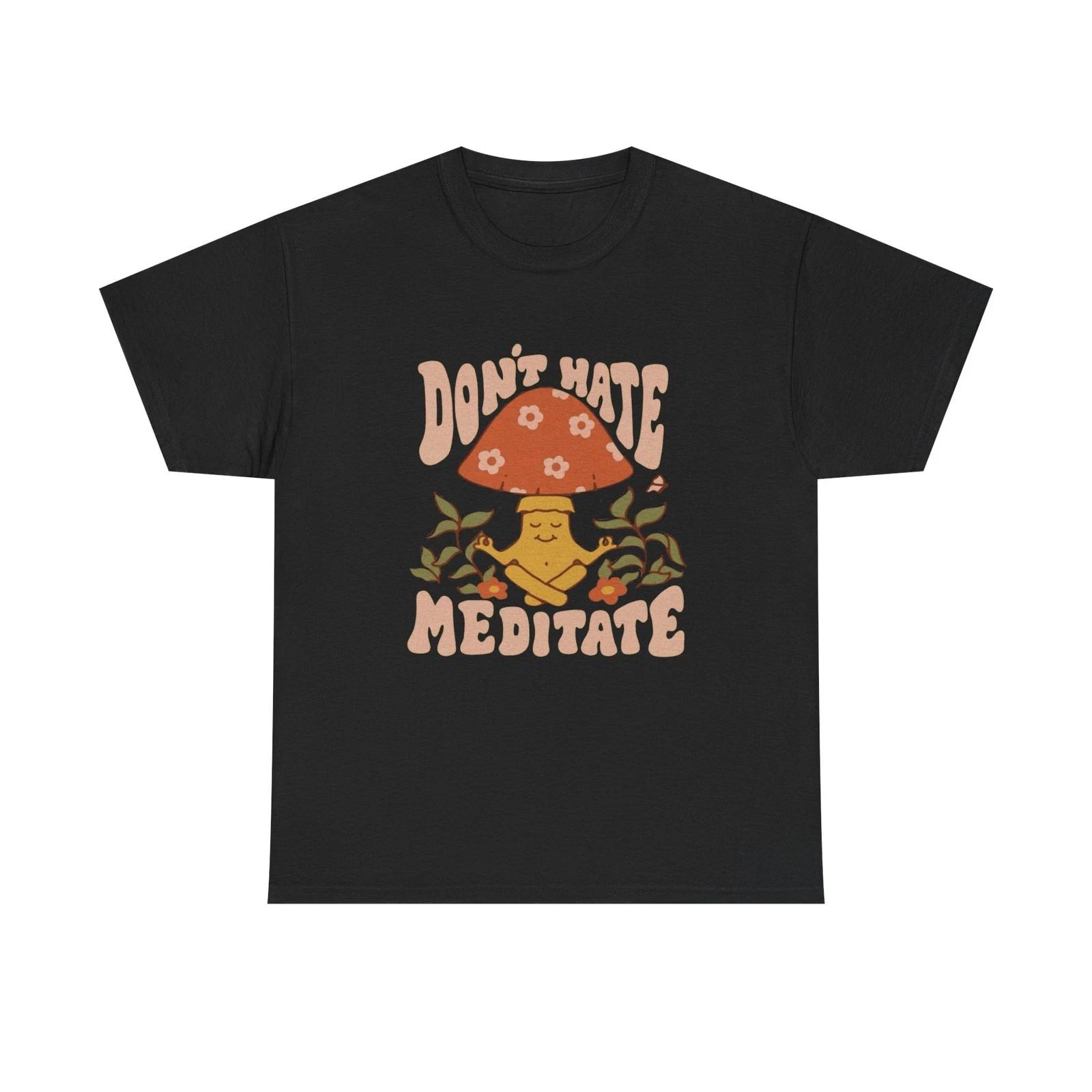 

Don t Hate Meditate Graphic T Shirt NEW ADULT Tee M