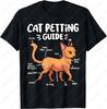 Cat Petting Guide Fluffy Kitten Animal Friend Cute Cotton TShirt Creative Trend Fun Meowy Oneck Printed Unisex Tops Man Tee