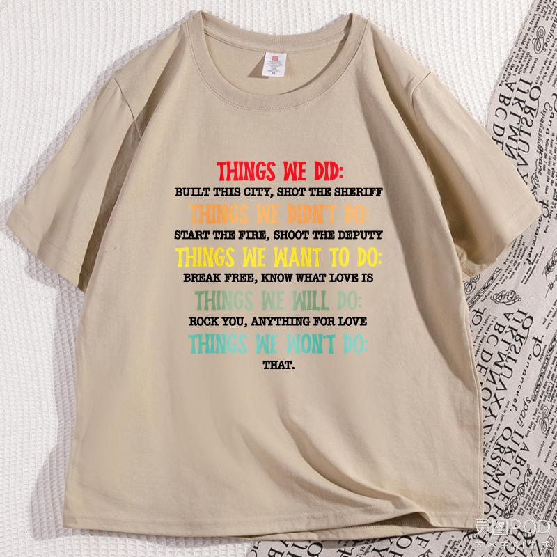 Things We Did TShirt Funny Music Lyrics Tee Rock Band Humor TShirts Classic Rock Music Lovers Tshirt Loose Unisex Streetwear