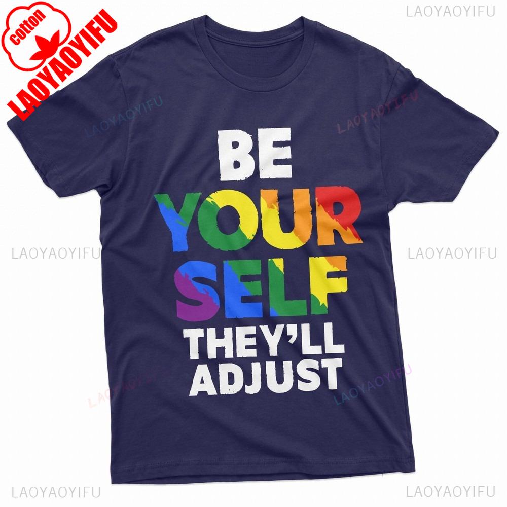 Be Yourself They Will Adjust Tshirt LGBTQ Men Women Pride Month Parade Tee Tops Unisex Letters Slogan Printed Short Sleeve