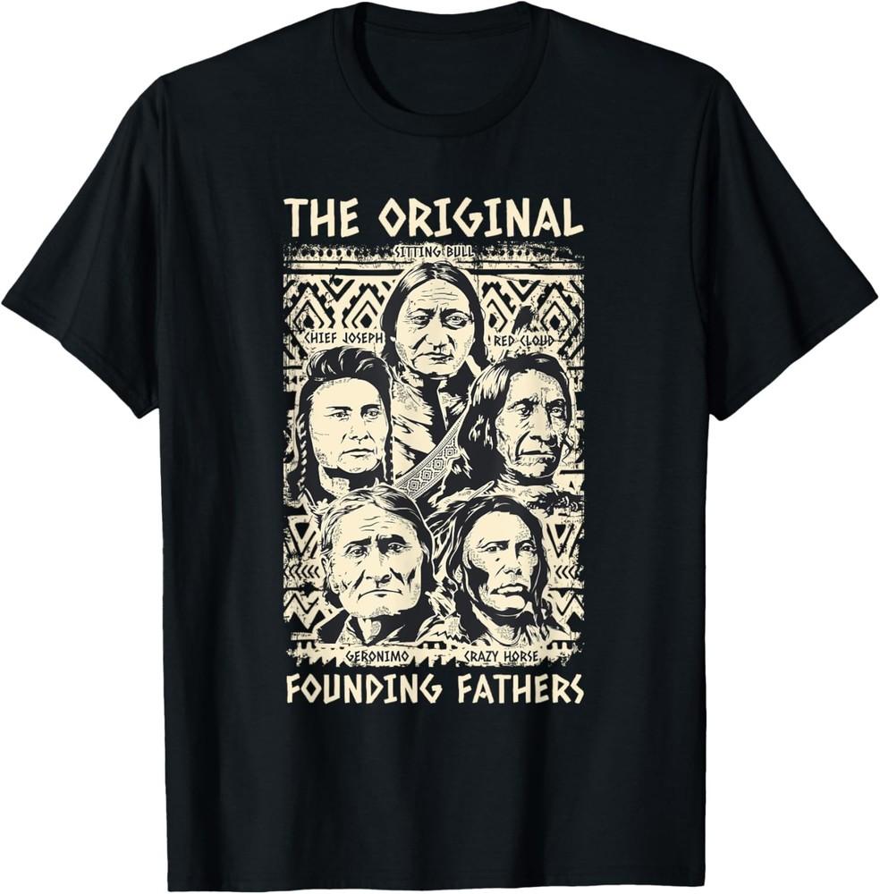 Original Founding Fathers Native American Indian Tribe Pride T-Shirt Unisex T-Shirt S
