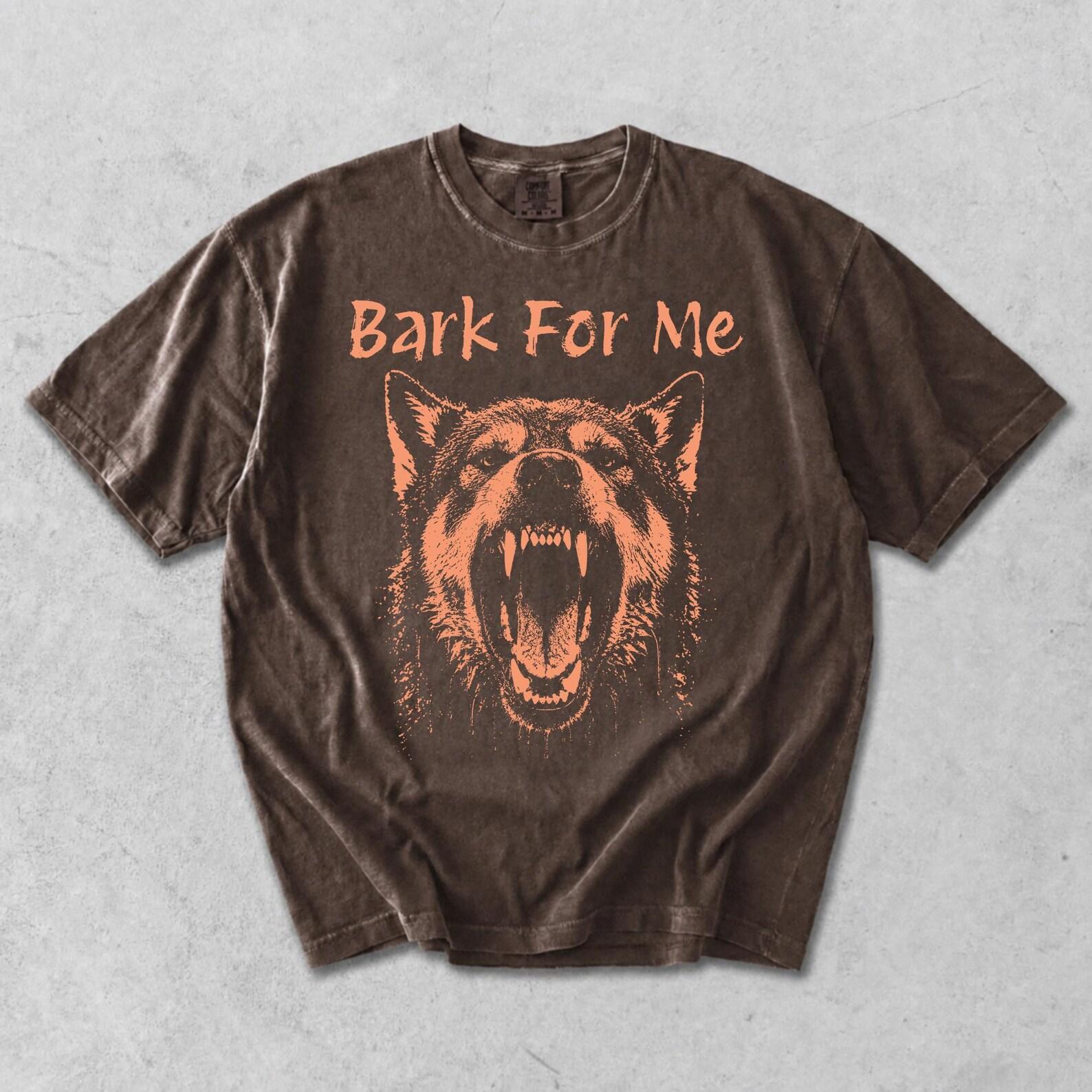 Bark For Me Shirt, Vintage Gothic Dog Graphic Tee, Retro Dark Canine Aesthetic Apparel, Alternative Pet Lover Gift M