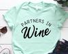 Partners In Wine Shirt, Winery Shirts, Wine Tasting Shirts, Matching Friend Shirts, Wine Gifts