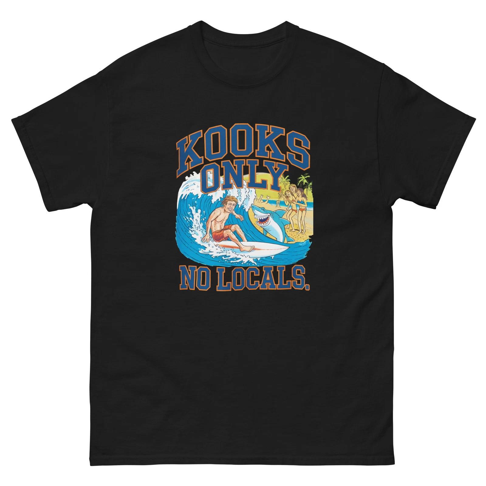 Kooks Only No Locals Surfing Beach Shark Funny T-Shirt 2XL