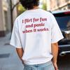 I Flirt for Fun and Panic When It Works T-shirt, Funny Flirting Shirt Summer Unisex Loose and Breathable Cotton T-shirt Top