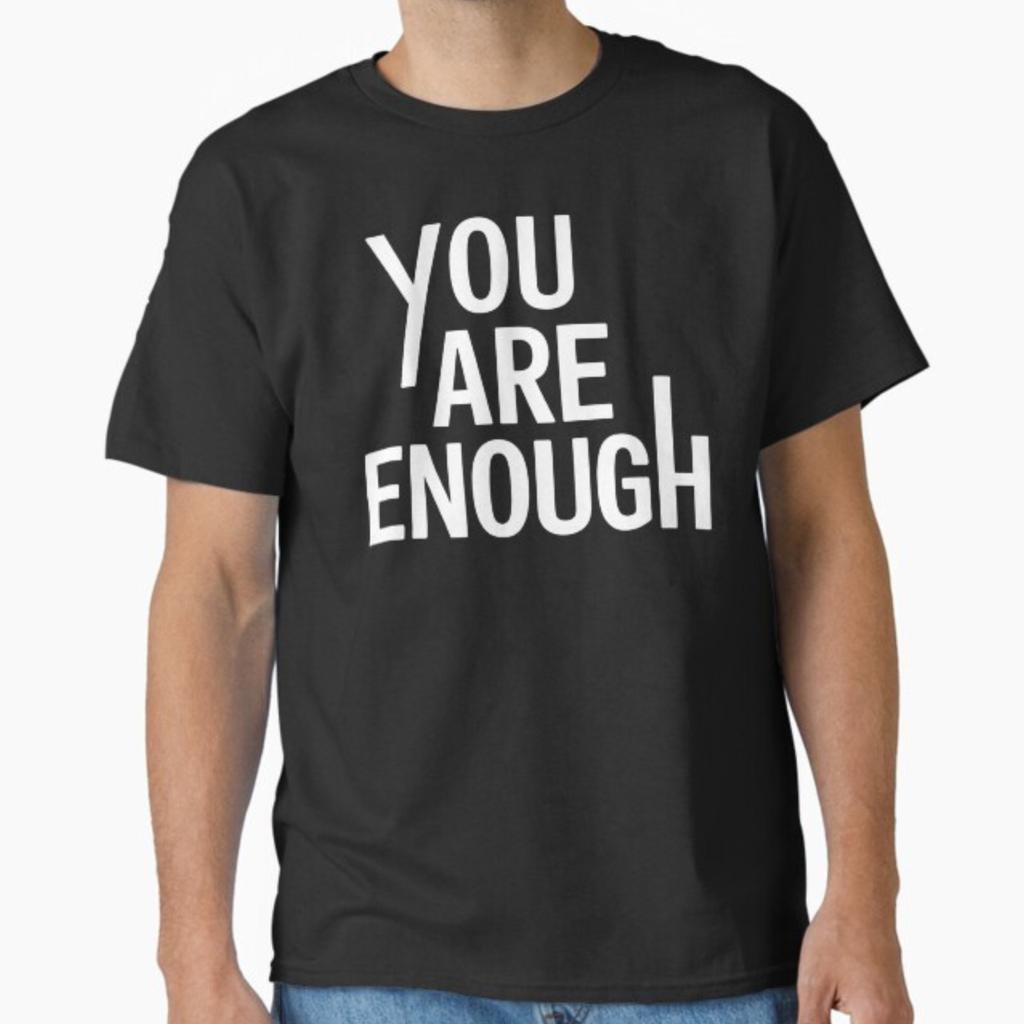 You Are Enough Quote Affirmation T-shirt