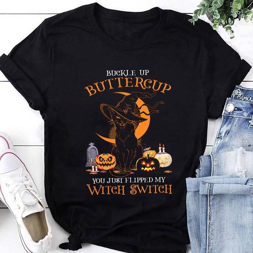 SALE Buckle Up Buttercup You Just Flipped My Witch Switch Shirt, Funny Halloween Unisex T-Shirt XXXXL