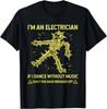 I'm An Electrician If I Dance Without Music Funny Skeleton T-Shirt Mens Womens Tees Top Unisex Shirt