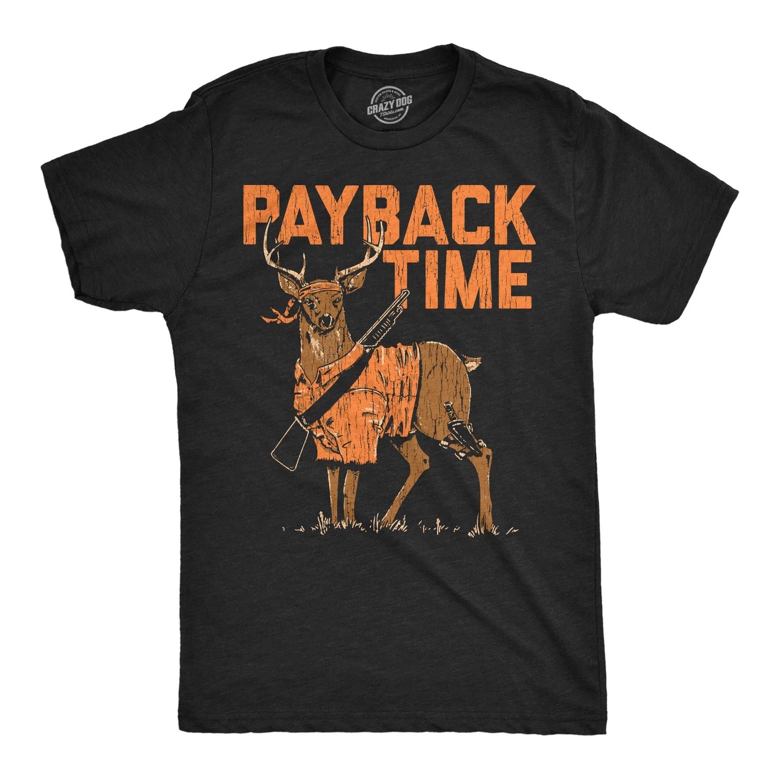 Mens Funny T Shirts Payback Time Sarcastic Deer Graphic Novelty Tee for Men XXXXL