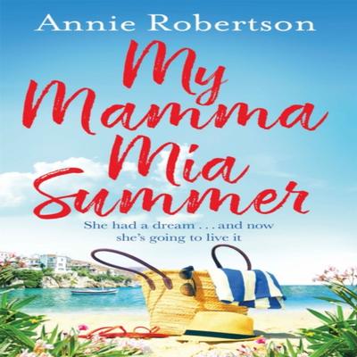 My Mamma Mia Summer by Annie Robertson Paperback Book 9781409183112