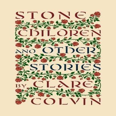 Stone Children by Clare Colvin Paperback Book 9781804471104