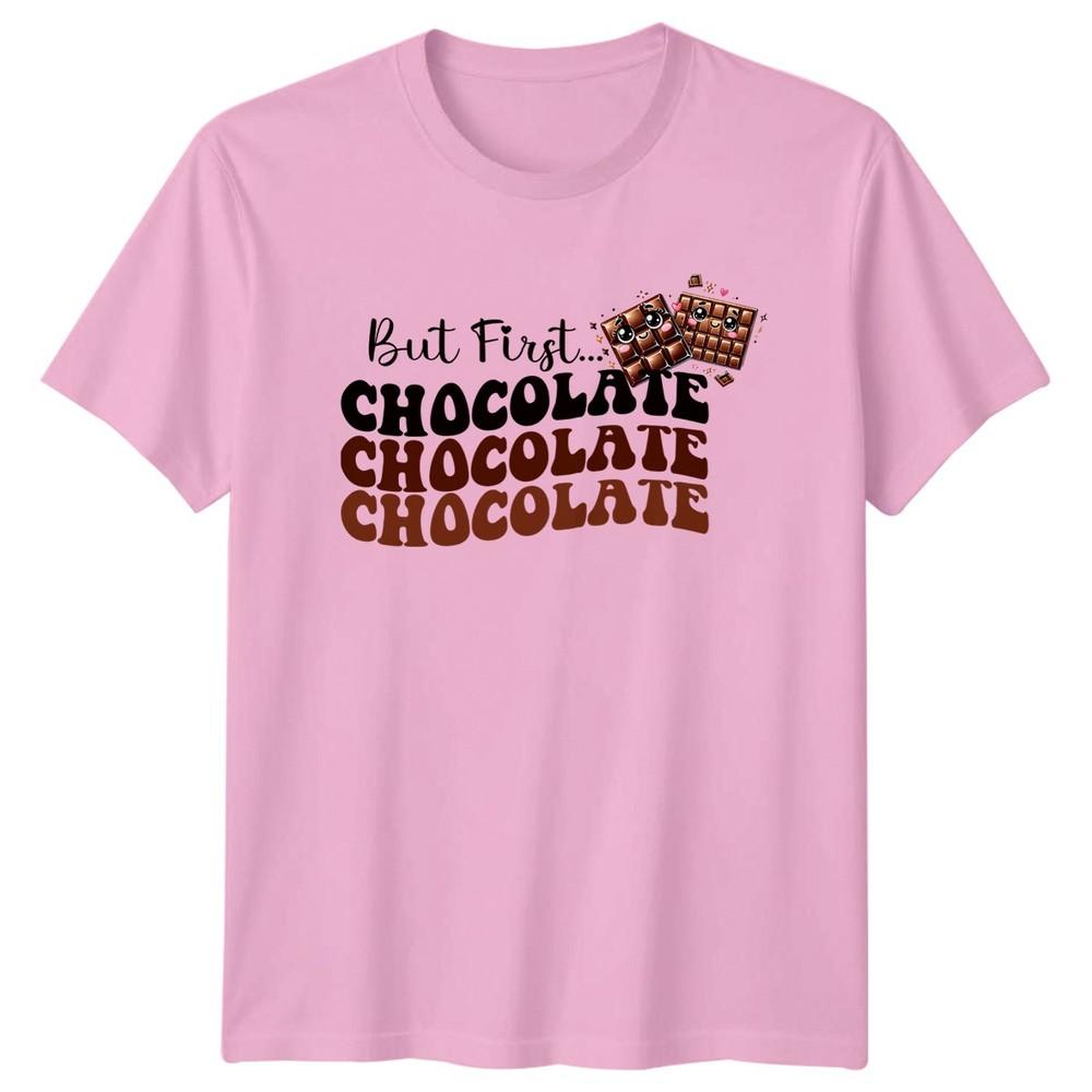 But First Chocolate Chocolate Chocolate Unisexs TShirt Tooth Valentines Day