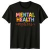 Mental Health Matters Womens T-Shirt Self Care Mental Health Gift For Her