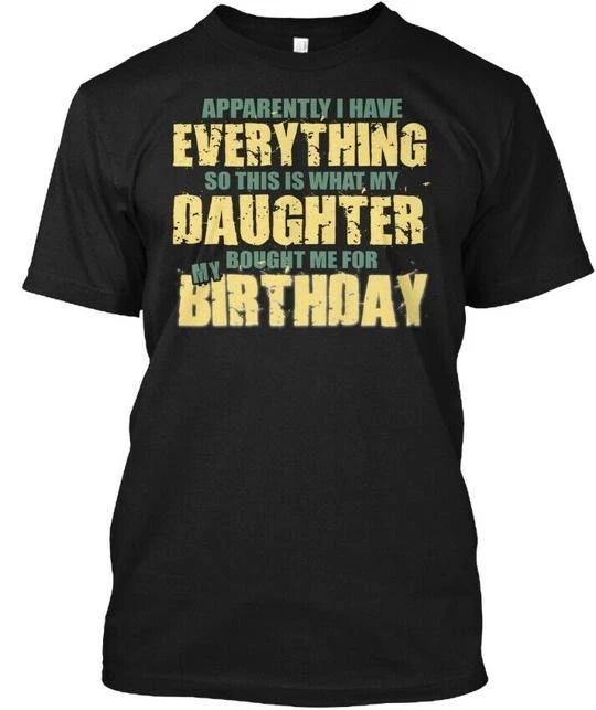 

Birthday Gift Mom Dad Everything TTshirt Made in the USA Size S to 5XL 4XL