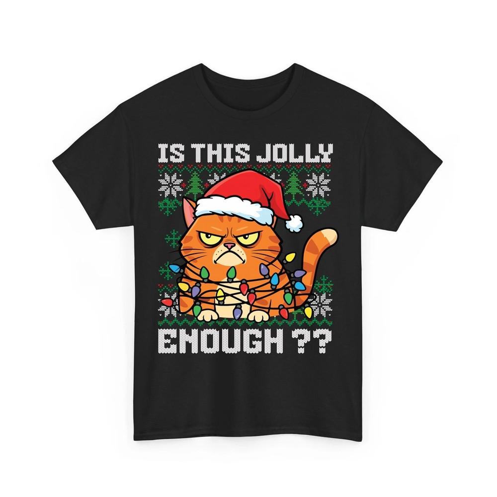 Grumpy Christmas Cat Ugly Sweater is This Jolly Enough Cat Unisex TShirt Unisex T-Shirt S